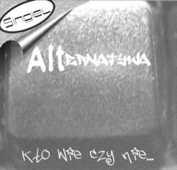 Alternatywa - Kto wie czy nie
